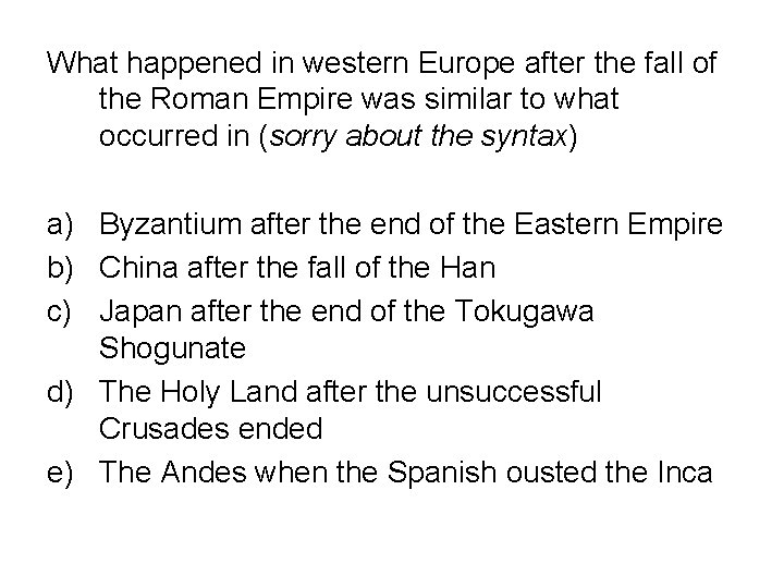 What happened in western Europe after the fall of the Roman Empire was similar