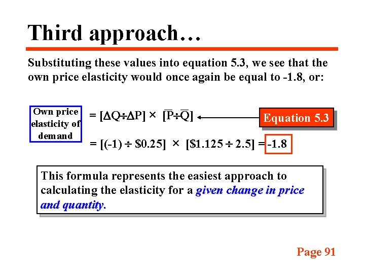 Third approach… Substituting these values into equation 5. 3, we see that the own