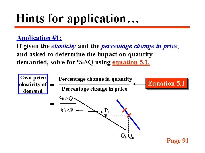 Hints for application… Application #1: If given the elasticity and the percentage change in