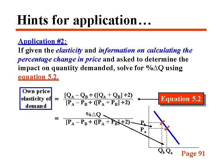 Hints for application… Application #2: If given the elasticity and information on calculating the