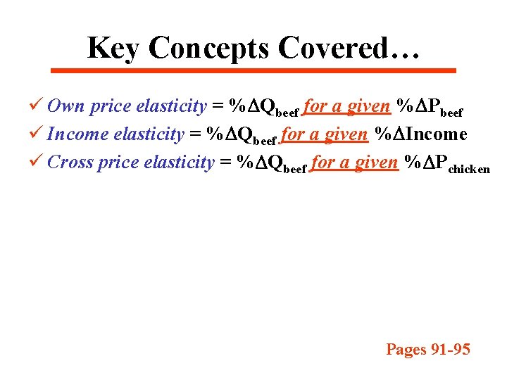Key Concepts Covered… ü Own price elasticity = % Qbeef for a given %