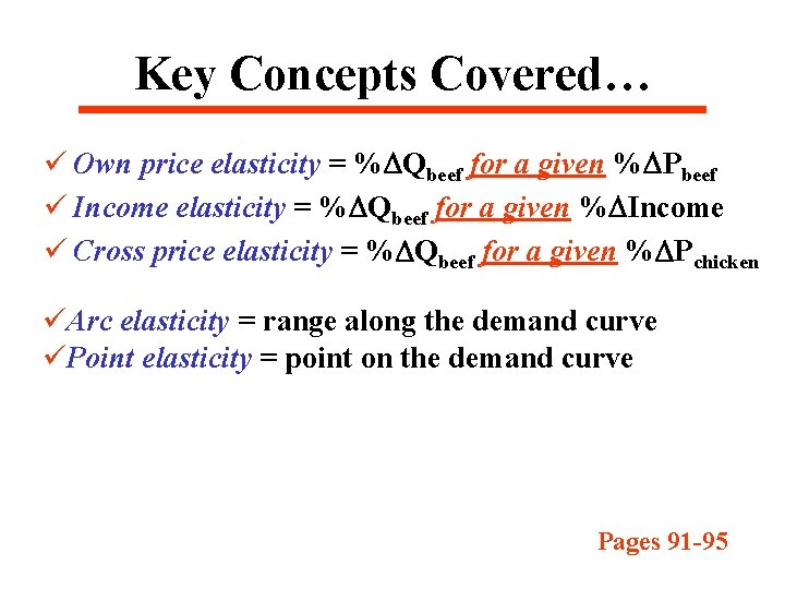 Key Concepts Covered… ü Own price elasticity = % Qbeef for a given %