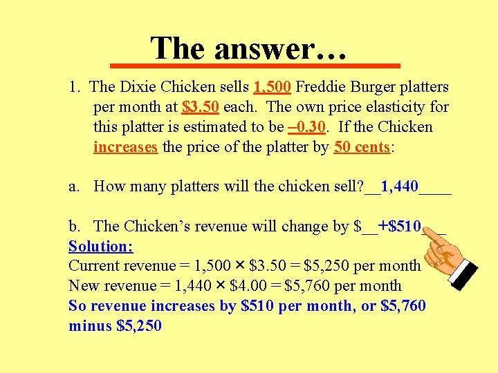 The answer… 1. The Dixie Chicken sells 1, 500 Freddie Burger platters per month