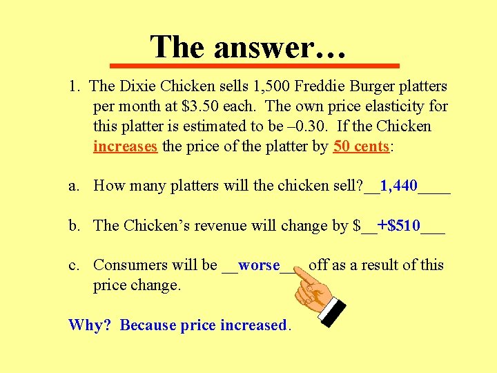 The answer… 1. The Dixie Chicken sells 1, 500 Freddie Burger platters per month