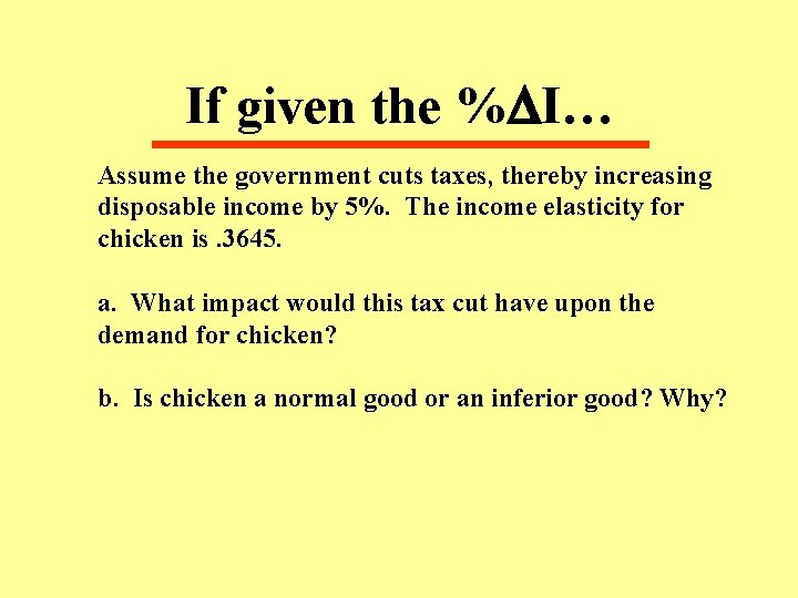 If given the % I… Assume the government cuts taxes, thereby increasing disposable income