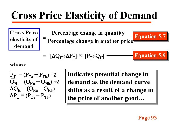 Cross Price Elasticity of Demand Cross Price Percentage change in quantity Equation 5. 7