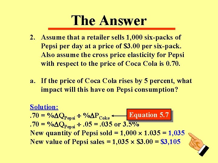 The Answer 2. Assume that a retailer sells 1, 000 six-packs of Pepsi per