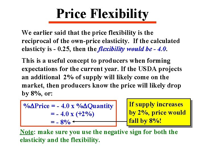 Price Flexibility We earlier said that the price flexibility is the reciprocal of the