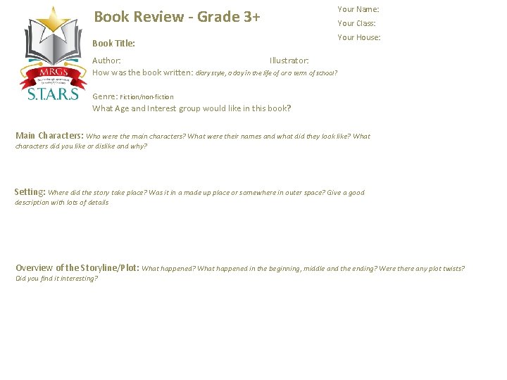 Book Review - Grade 3+ Book Title: Your Name: Your Class: Your House: Author: