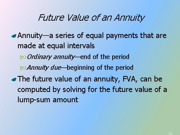Future Value of an Annuity—a series of equal payments that are made at equal Future Value of an Annuity—a series of equal payments that are made at equal