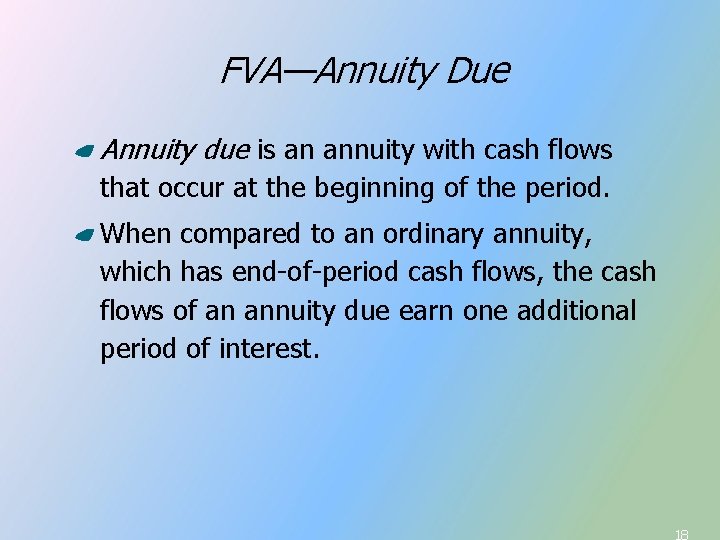FVA—Annuity Due Annuity due is an annuity with cash flows that occur at the FVA—Annuity Due Annuity due is an annuity with cash flows that occur at the