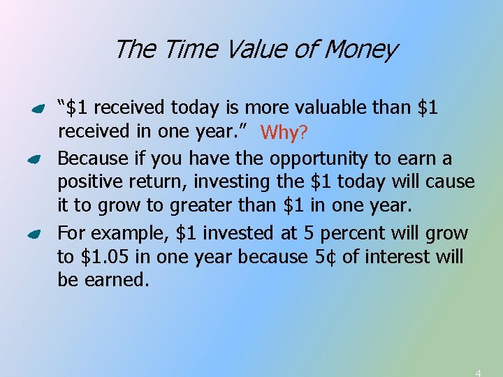 The Time Value of Money “$1 received today is more valuable than $1 received The Time Value of Money “$1 received today is more valuable than $1 received