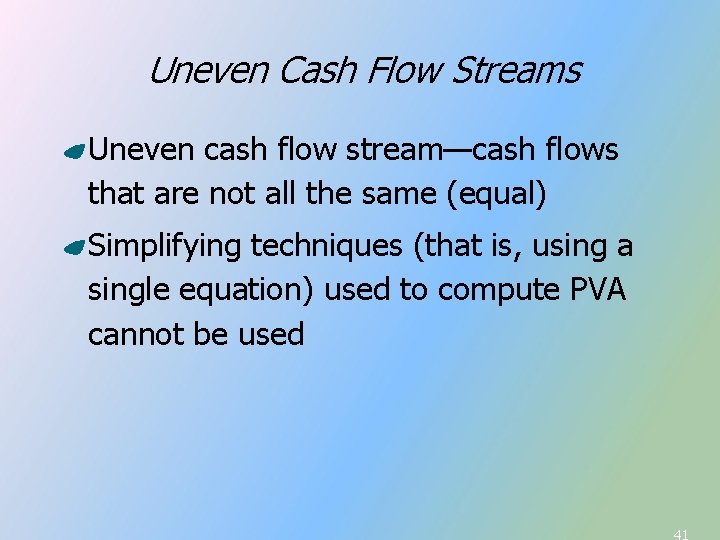 Uneven Cash Flow Streams Uneven cash flow stream—cash flows that are not all the Uneven Cash Flow Streams Uneven cash flow stream—cash flows that are not all the
