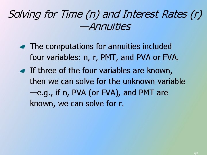 Solving for Time (n) and Interest Rates (r) —Annuities The computations for annuities included Solving for Time (n) and Interest Rates (r) —Annuities The computations for annuities included