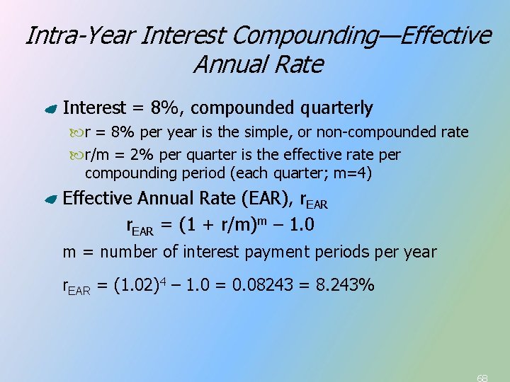 Intra-Year Interest Compounding—Effective Annual Rate Interest = 8%, compounded quarterly r = 8% per Intra-Year Interest Compounding—Effective Annual Rate Interest = 8%, compounded quarterly r = 8% per