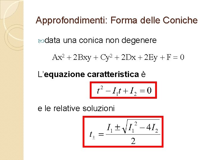 Approfondimenti: Forma delle Coniche data una conica non degenere Ax 2 + 2 Bxy