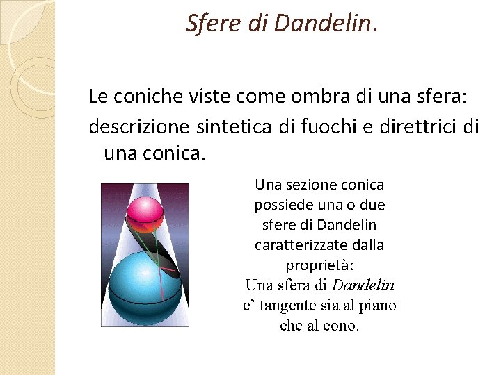 Sfere di Dandelin. Le coniche viste come ombra di una sfera: descrizione sintetica di