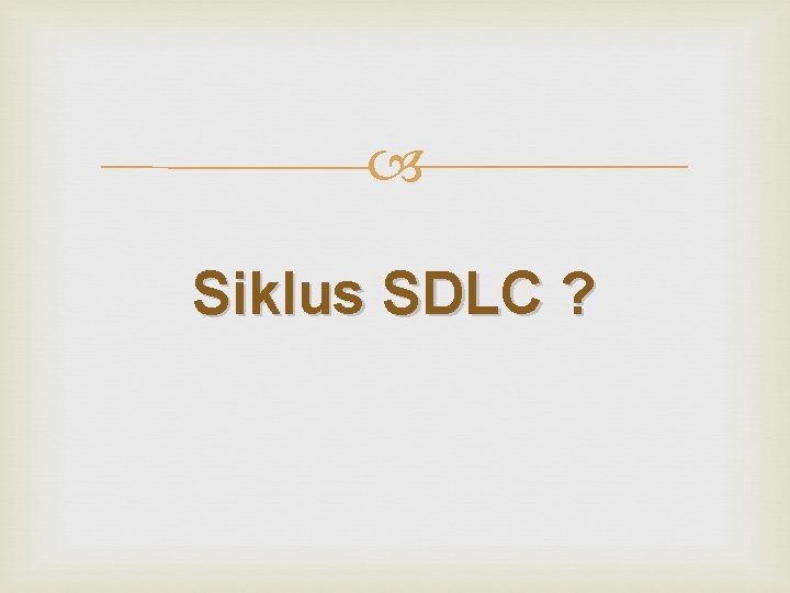  Siklus SDLC ? 