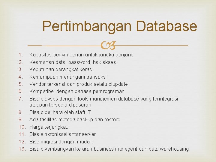Pertimbangan Database 1. 2. 3. 4. 5. 6. 7. 8. 9. 10. 11. 12. Pertimbangan Database 1. 2. 3. 4. 5. 6. 7. 8. 9. 10. 11. 12.