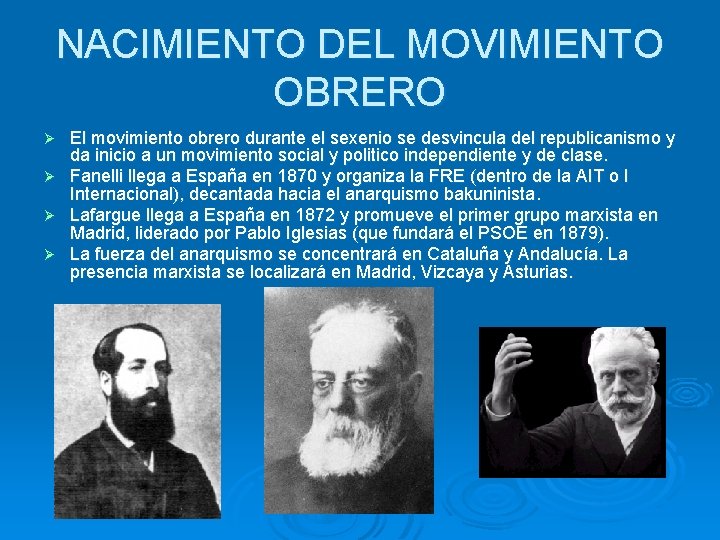 NACIMIENTO DEL MOVIMIENTO OBRERO El movimiento obrero durante el sexenio se desvincula del republicanismo