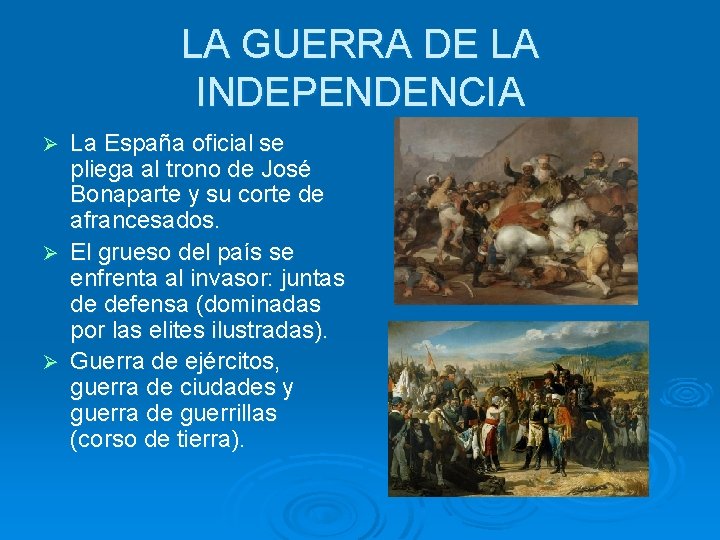 LA GUERRA DE LA INDEPENDENCIA La España oficial se pliega al trono de José