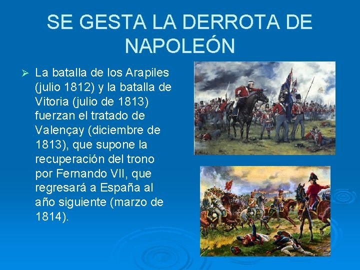 SE GESTA LA DERROTA DE NAPOLEÓN Ø La batalla de los Arapiles (julio 1812)