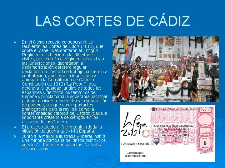 LAS CORTES DE CÁDIZ Ø Ø Ø En el último reducto de soberanía se