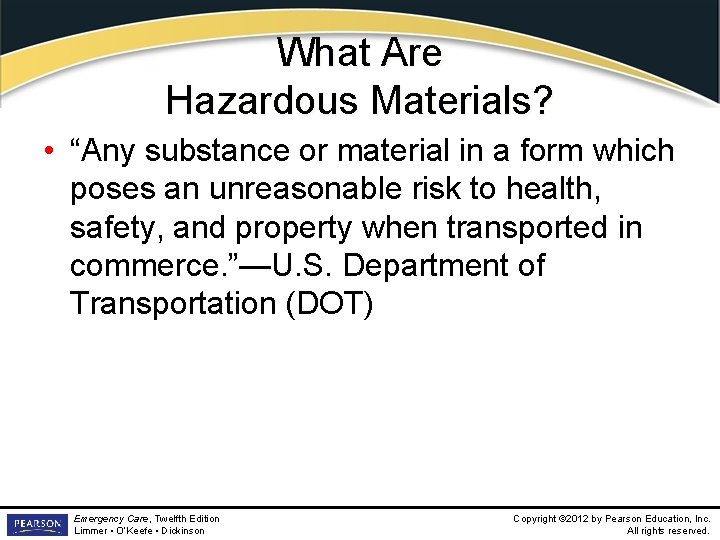 What Are Hazardous Materials? • “Any substance or material in a form which poses