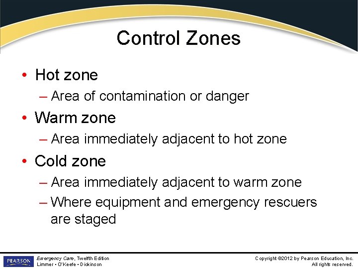 Control Zones • Hot zone – Area of contamination or danger • Warm zone