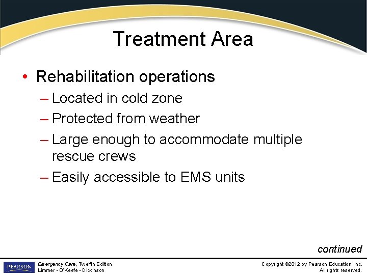 Treatment Area • Rehabilitation operations – Located in cold zone – Protected from weather