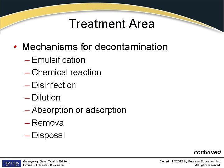 Treatment Area • Mechanisms for decontamination – Emulsification – Chemical reaction – Disinfection –
