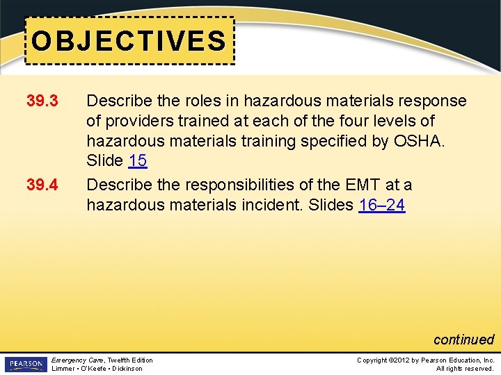OBJECTIVES 39. 3 39. 4 Describe the roles in hazardous materials response of providers