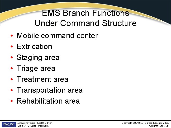 EMS Branch Functions Under Command Structure • • Mobile command center Extrication Staging area