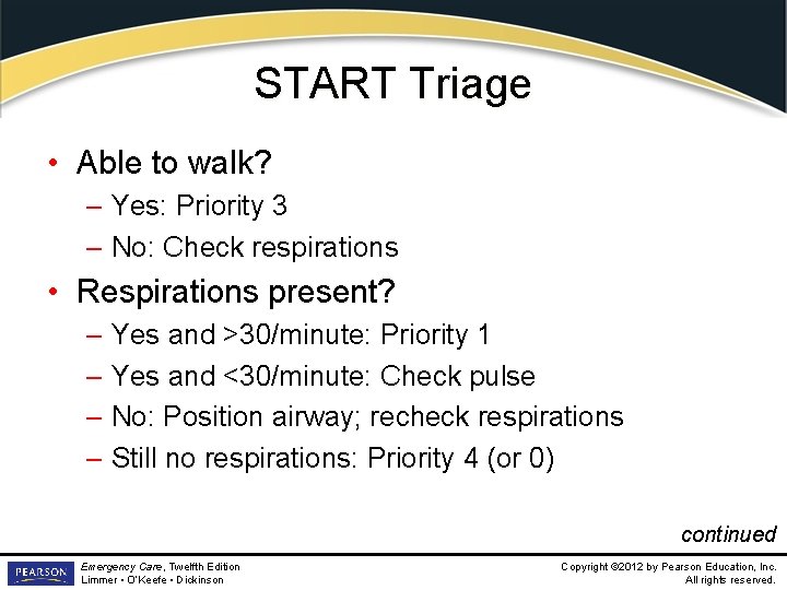 START Triage • Able to walk? – Yes: Priority 3 – No: Check respirations