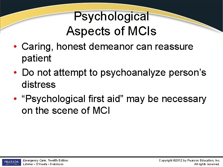 Psychological Aspects of MCIs • Caring, honest demeanor can reassure patient • Do not