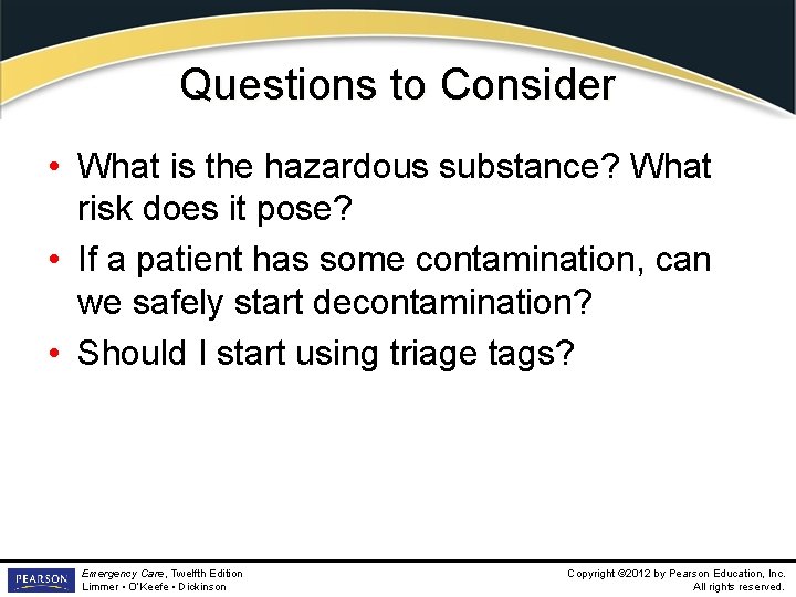 Questions to Consider • What is the hazardous substance? What risk does it pose?