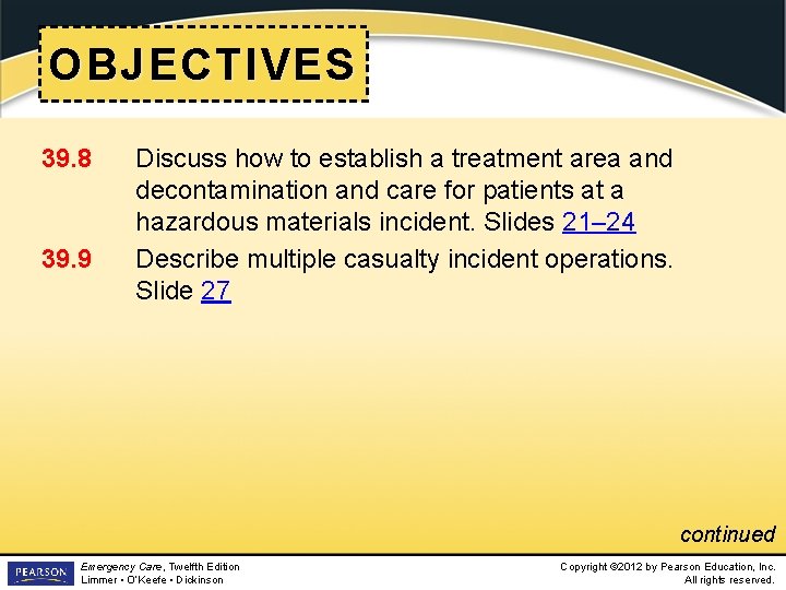 OBJECTIVES 39. 8 39. 9 Discuss how to establish a treatment area and decontamination