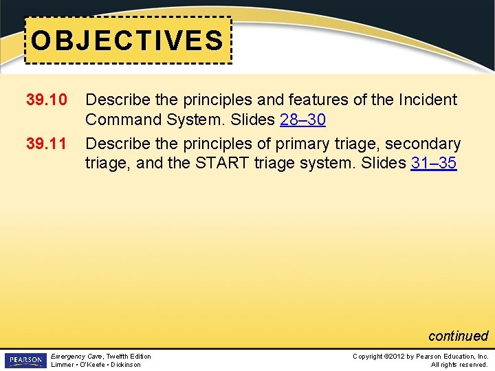 OBJECTIVES 39. 10 39. 11 Describe the principles and features of the Incident Command