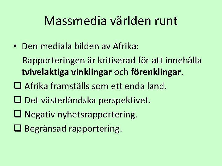 Massmedia världen runt • Den mediala bilden av Afrika: Rapporteringen är kritiserad för att