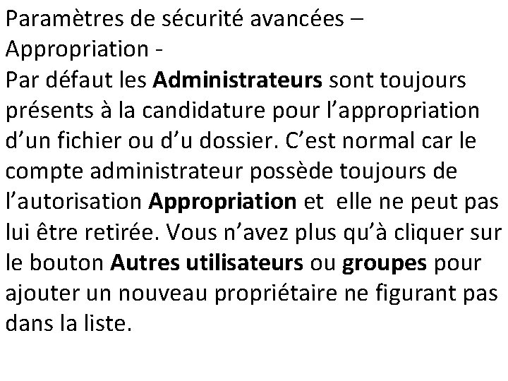 Paramètres de sécurité avancées – Appropriation Par défaut les Administrateurs sont toujours présents à