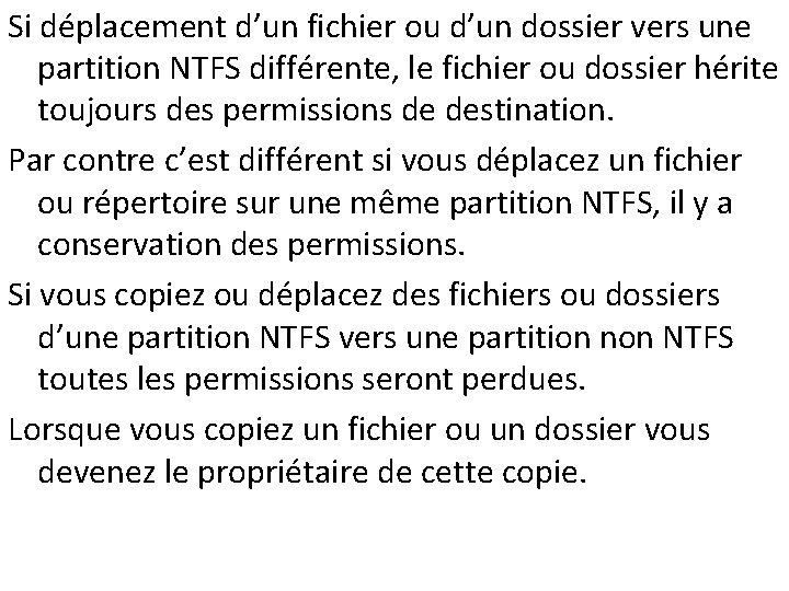 Si déplacement d’un fichier ou d’un dossier vers une partition NTFS différente, le fichier
