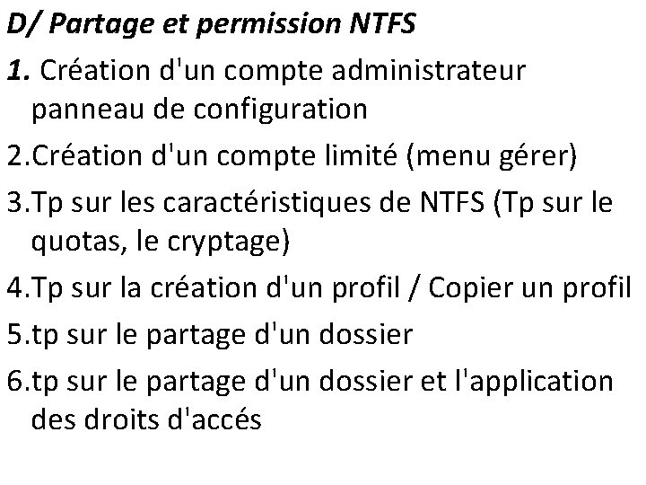 D/ Partage et permission NTFS 1. Création d'un compte administrateur panneau de configuration 2.
