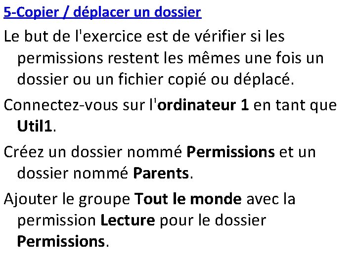 5 -Copier / déplacer un dossier Le but de l'exercice est de vérifier si