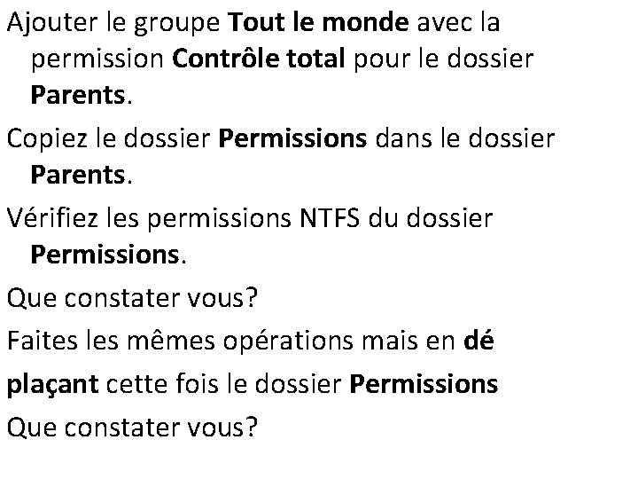 Ajouter le groupe Tout le monde avec la permission Contrôle total pour le dossier