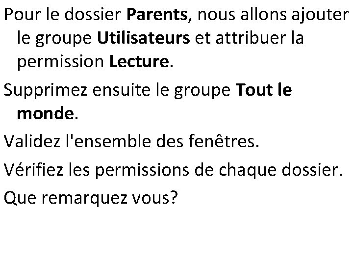 Pour le dossier Parents, nous allons ajouter le groupe Utilisateurs et attribuer la permission