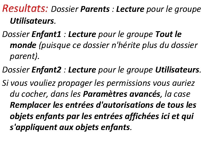 Resultats: Dossier Parents : Lecture pour le groupe Utilisateurs. Dossier Enfant 1 : Lecture