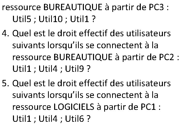 ressource BUREAUTIQUE à partir de PC 3 : Util 5 ; Util 10 ;