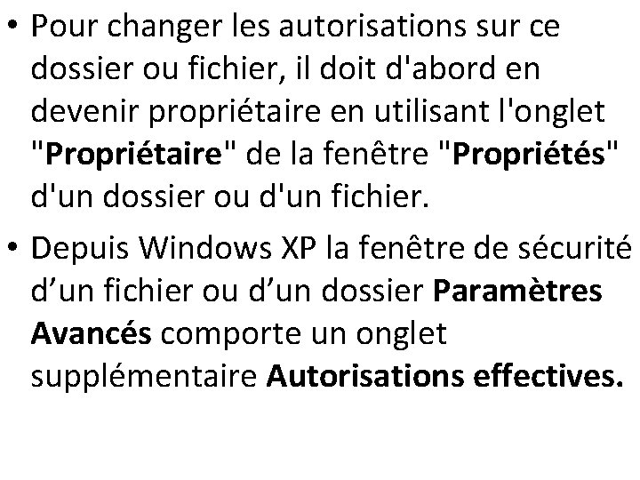  • Pour changer les autorisations sur ce dossier ou fichier, il doit d'abord
