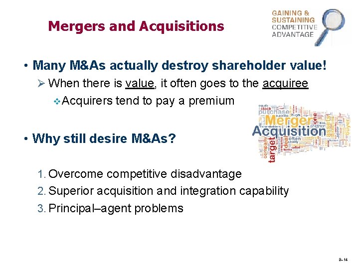 Mergers and Acquisitions • Many M&As actually destroy shareholder value! Ø When there is