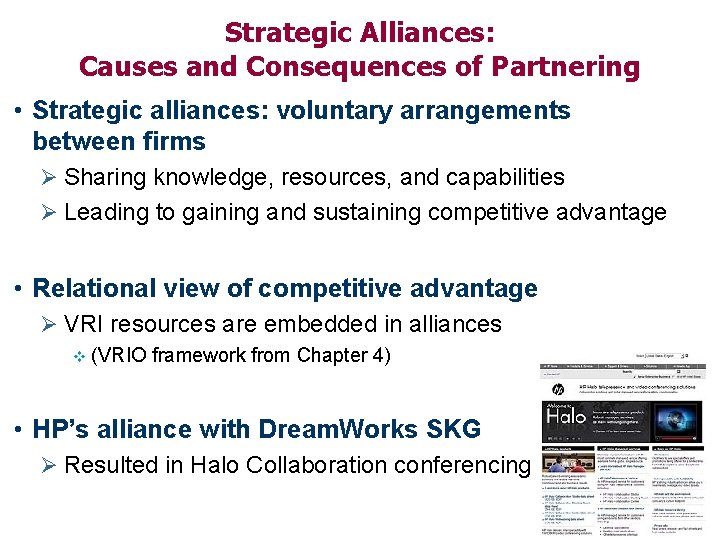 Strategic Alliances: Causes and Consequences of Partnering • Strategic alliances: voluntary arrangements between firms